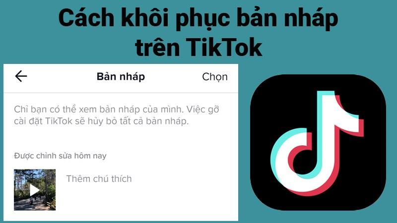 Cách khôi phục bản nháp trên TikTok cực nhanh, đơn giản