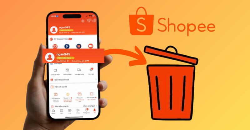 Cách xóa tài khoản Shopee nhanh chóng